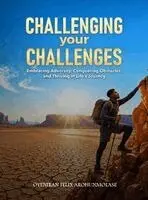 Oyeniran Felix Arohunmolase - Challenging Your Challenges, Inbunden. Tillgänglighet: Lägg i varukorg