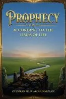 Oyeniran Felix Arohunmolase - Prophecy, Häftad. Tillgänglighet: Lägg i varukorg
