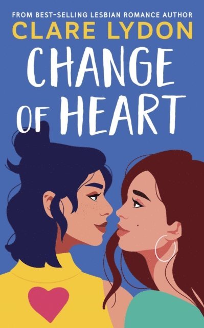 Clare Lydon - Change Of Heart, E-bok