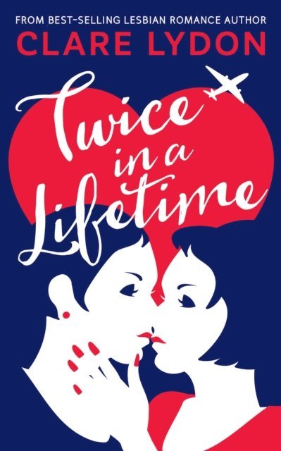 Clare Lydon - Twice In A Lifetime, E-bok