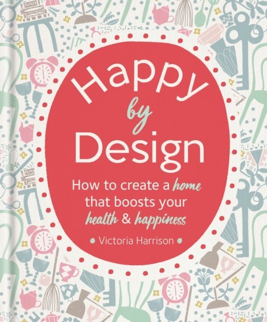 Victoria Harrison - Happy by Design, E-bok
