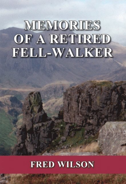 Fred Wilson - Memories of a Retired Fell-walker, E-bok