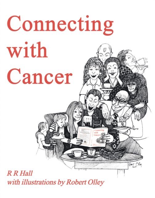 R Hall - Connecting with Cancer, E-bok