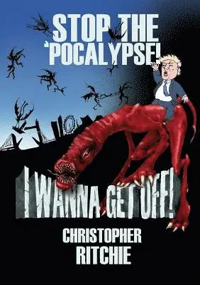 Christopher Ritchie - Stop The 'Pocalypse! I Wanna Get Off!, Häftad. Tillgänglighet: Lägg i varukorg