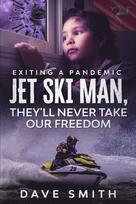Dave Smith - Jet Ski Man, They'll never take our Freedom, Häftad