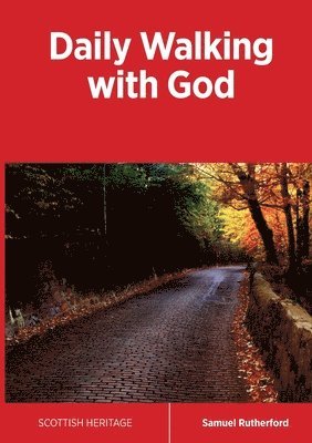 Samuel Rutherford - Daily Walking with God, Häftad