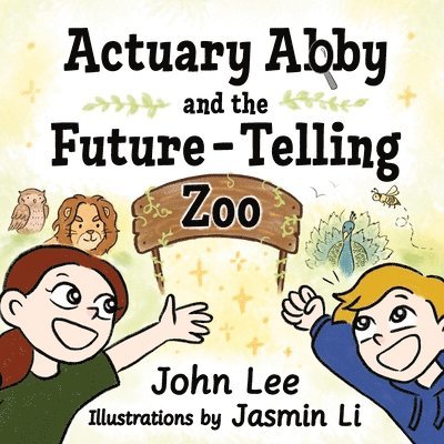 John Lee, Jasmin Li - Actuary Abby and the Future-Telling Zoo, Häftad