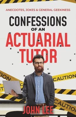 John Lee - Confessions of an Actuarial Tutor, Häftad