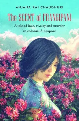 Anjana Rai Chaudhuri - Scent of Frangipani, Häftad. Tillgänglighet: Lägg i varukorg