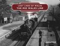 Lost Lines of Wales: The Mid Wales Line