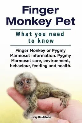 Harry Holdstone - Finger Monkey Pet. WHAT YOU NEED TO KNOW. Finger Monkey or Pygmy Marmoset Information. Pygmy Marmoset care, environment, behaviour, feeding and health., Häftad. Tillgänglighet: Lägg i varukorg