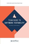 Team Guide to Software Testability