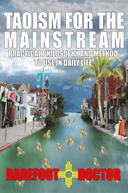 Barefoot Doctor - TAOISM FOR THE MAINSTREAM, E-bok