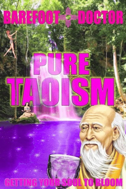Barefoot Doctor - Pure Taoism, E-bok