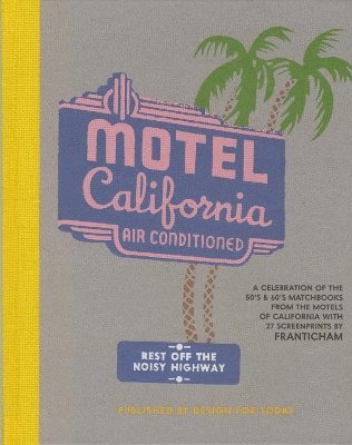 Welcome to the Motel California, Inbunden