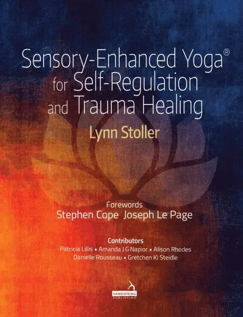 Lynn Stoller - Sensory-Enhanced Yoga® for Self-regulation and Trauma Healing, E-bok. Tillgänglighet: Lägg i varukorg