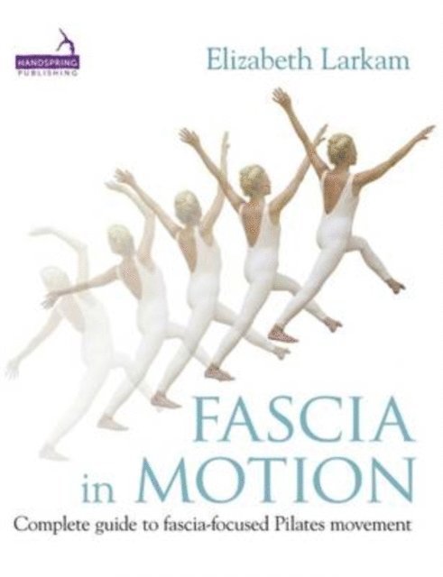 Elizabeth Larkam - Fascia in Motion, E-bok. Tillgänglighet: Lägg i varukorg