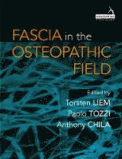 Torsten Liem, Paolo Tozzi, Anthony Chila - Fascia in the Osteopathic Field, E-bok