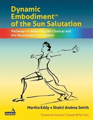 Martha Eddy, Shakti Andrea Smith - Dynamic Embodiment® of the Sun Salutation, Häftad. Tillgänglighet: Lägg i varukorg