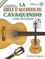 Tobe a. Richards - La Bible d'Accords du Cavaquinho: Accordage Standard DGBD 1,728 Accords, Häftad