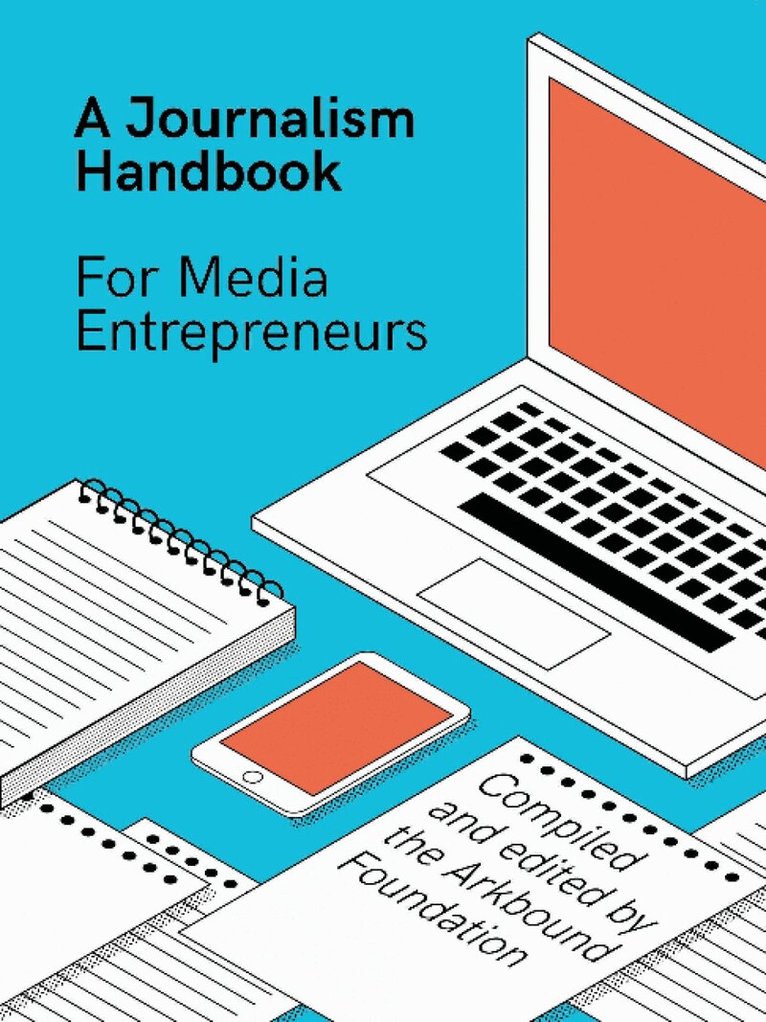 Arkbound Foundation - Journalism Handbook for Media Entrepreneurs, Häftad. Tillgänglighet: Lägg i varukorg
