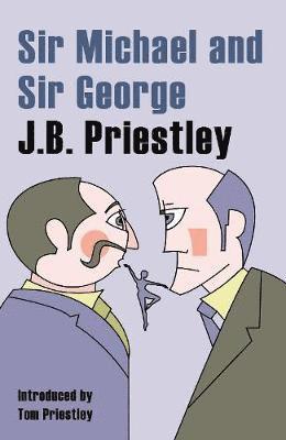 JB Priestley - Sir Michael and Sir George, Häftad