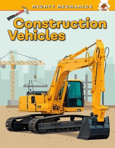 John Allan - Construction Vehicles - Mighty Mechanics, Häftad