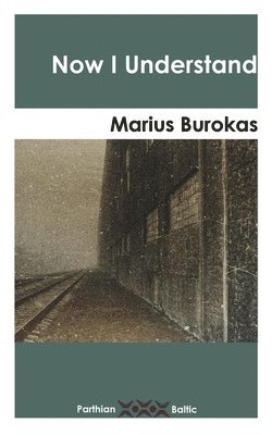 Marius Burokas - Now I Understand, Häftad
