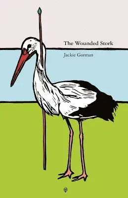 Jackie Gorman - Wounded Stork, Häftad. Tillgänglighet: Lägg i varukorg