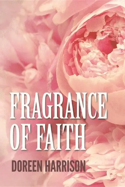 Doreen Harrison - Fragrance of Faith, E-bok. Tillgänglighet: Lägg i varukorg