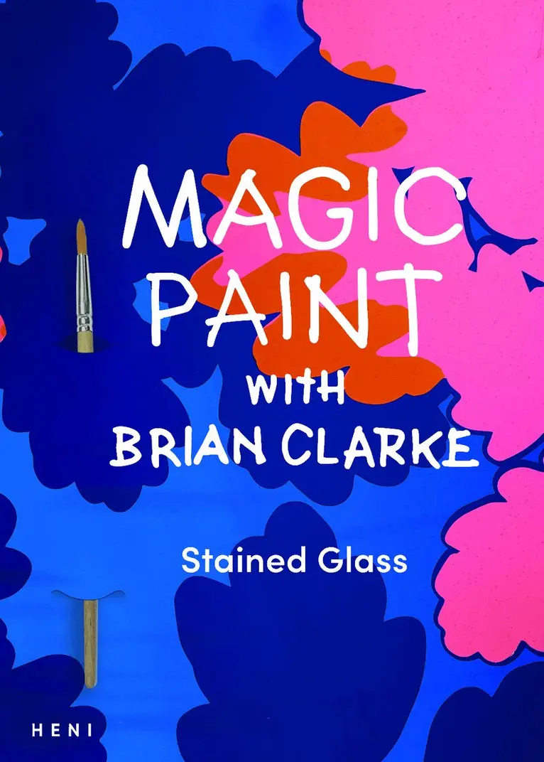 Magic Paint with Brian Clarke: Stained Glass, Häftad. Tillgänglighet: Lägg i varukorg