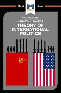 An Analysis of Kenneth Waltz's Theory of International Politics