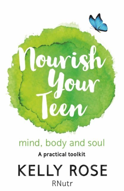 Kelly Rose - Nourish Your Teen, E-bok. Tillgänglighet: Lägg i varukorg