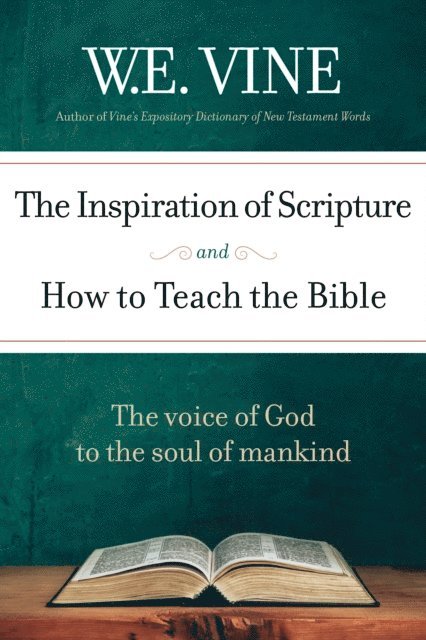 W.E. Vine - Inspiration of Scripture and How To Teach the Bible, E-bok