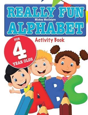 Mickey MacIntyre - Really Fun Alphabet For 4 Year Olds, Häftad