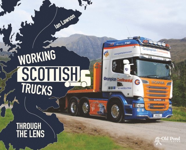 Ian Lawson - Working Scottish Trucks: Through the Lens, E-bok