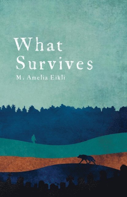 M. Amelia Eikli - What Survives, E-bok