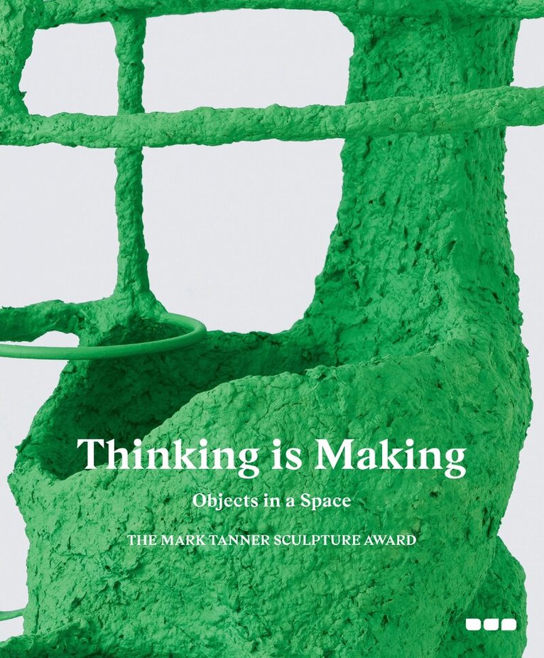 Thinking is Making: Objects in Space, Inbunden. Tillgänglighet: Lägg i varukorg