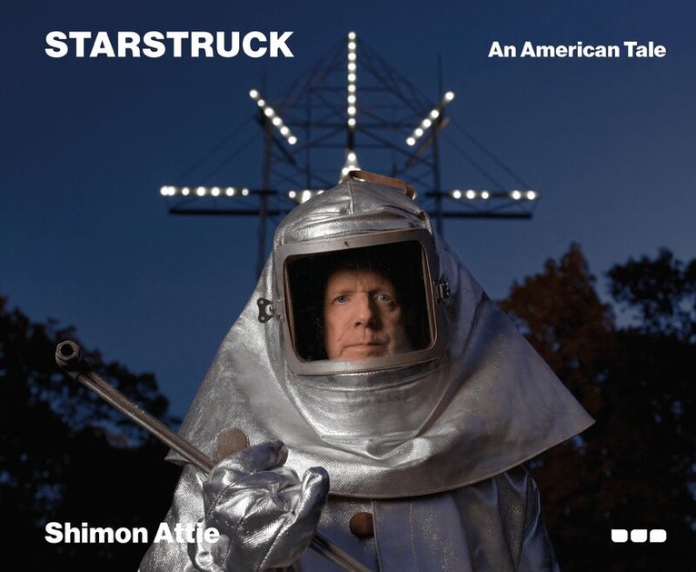 Nicholas Sawicki - Shimon Attie - Starstruck: An American Tale, Inbunden