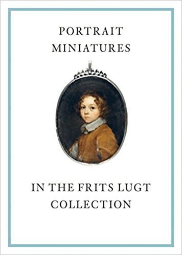 Karen Schaffers-Bodenhausen - Portrait Miniatures in the Frits Lugt Collection, Inbunden