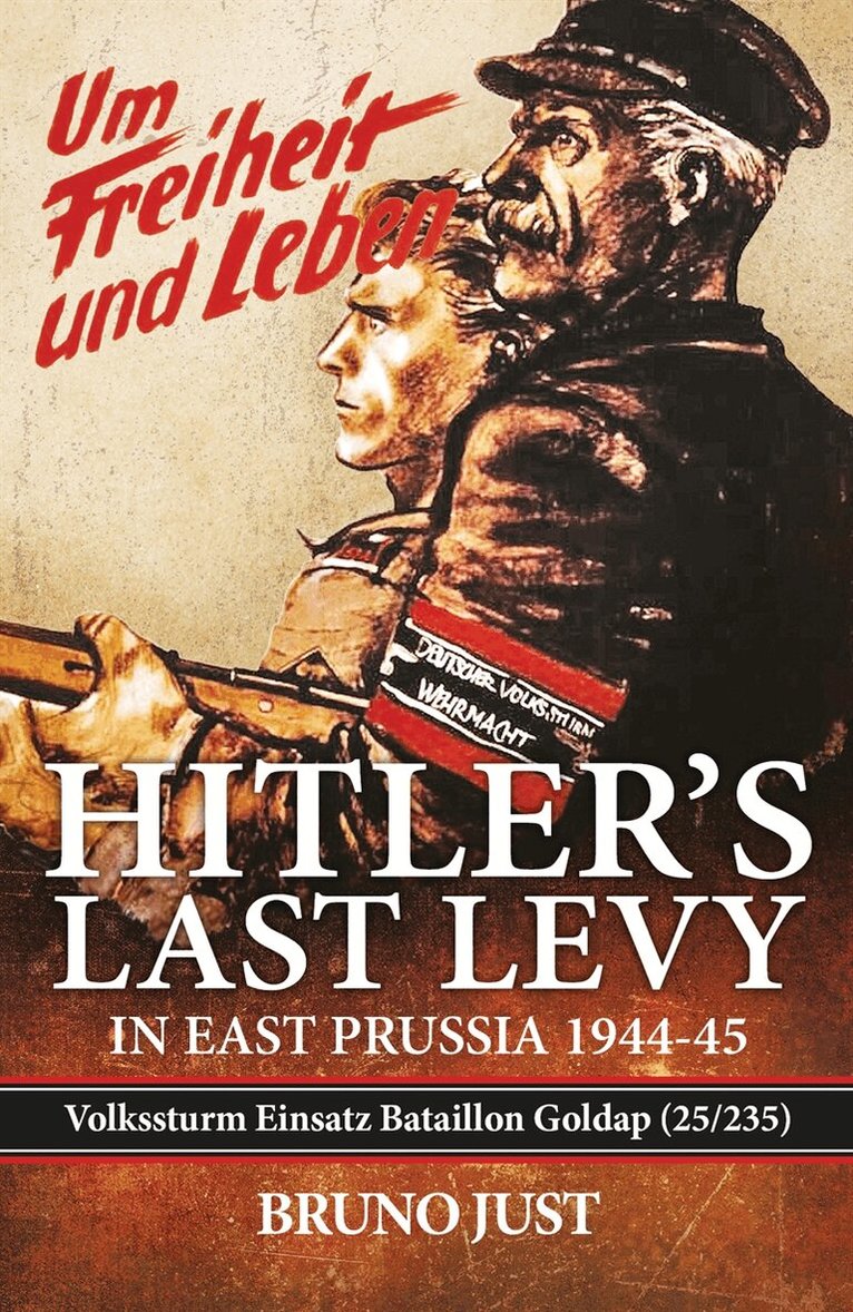 Bruno Just, Frederick Steinhardt - Hitler’s Last Levy in East Prussia, E-bok
