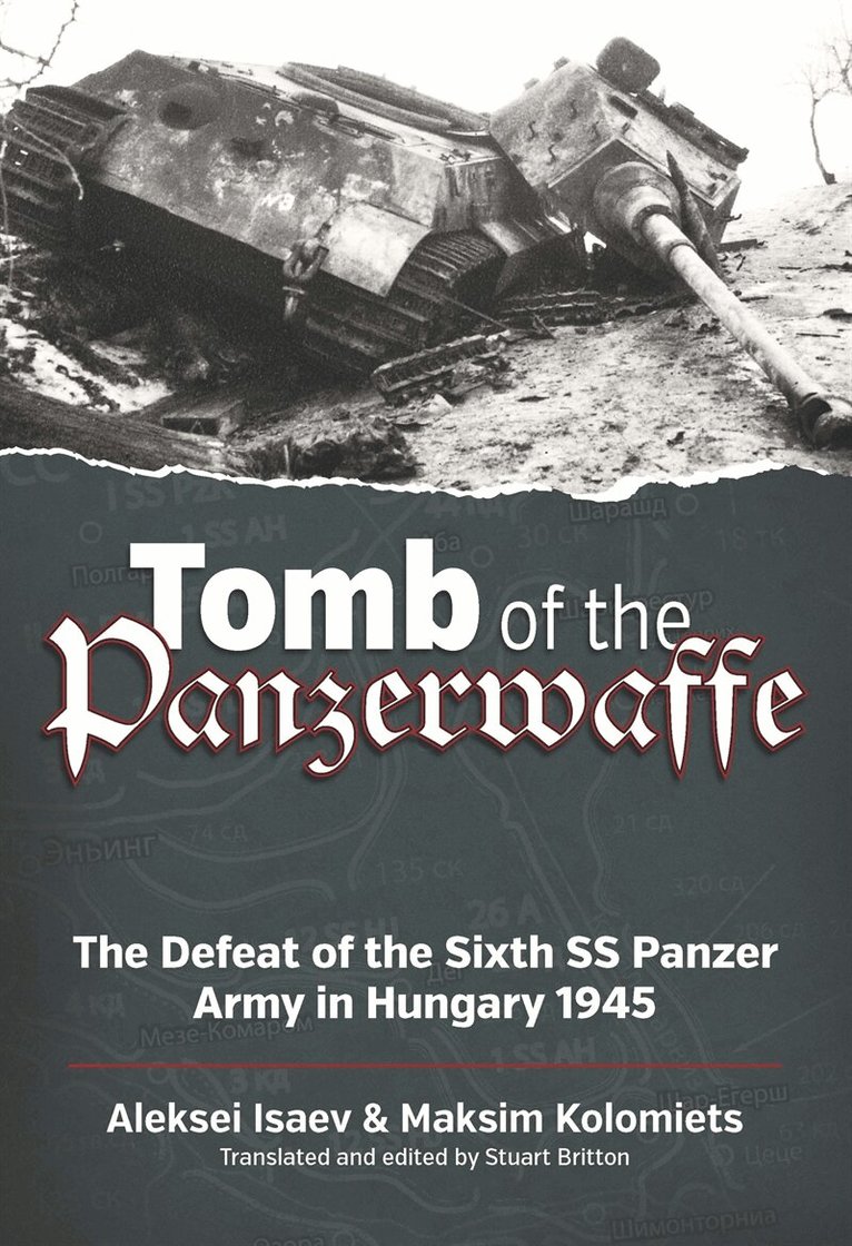 Aleksei Isaev, Maksim Kolomiets, Stuart Britton - Tomb of the Panzerwaffe, E-bok