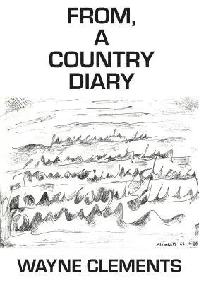 Wayne Clements - From a Country Diary, Häftad. Tillgänglighet: Lägg i varukorg