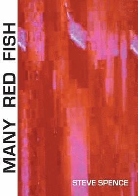 Steve Spence - Many Red Fish, Häftad