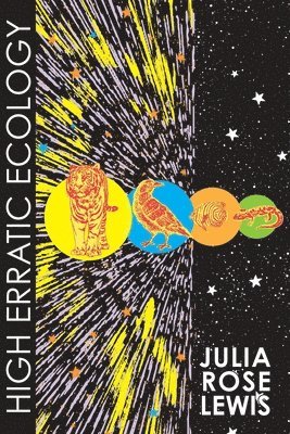 Julia Rose Lewis - High Erratic Ecology, Häftad
