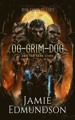 Jamie Edmundson - Og-Grim-Dog and The Dark Lord, Häftad. Tillgänglighet: Lägg i varukorg