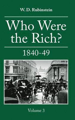 W D Rubinstein - Who Were the Rich?, Inbunden