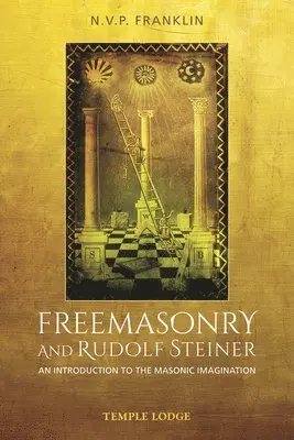 N.V.P. Franklin - Freemasonry and Rudolf Steiner, Häftad. Tillgänglighet: Lägg i varukorg
