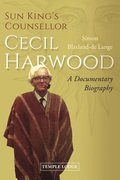 Sun King's Counsellor, Cecil Harwood