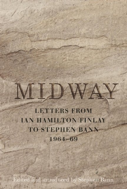 Stephen Bann, Ian Hamilton Finlay - Midway, E-bok